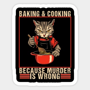 Vintage Baking Cat Because Murder is Wrong Baking humor Sticker